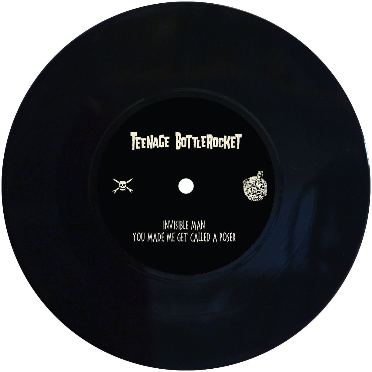 A black 7” vinyl by Teenage Bottlerocket features a center label, the song titles "Invisible Man" and "You Made Me Get Called A Poser," a small skull icon, and the Teenage Bottlerocket logo.