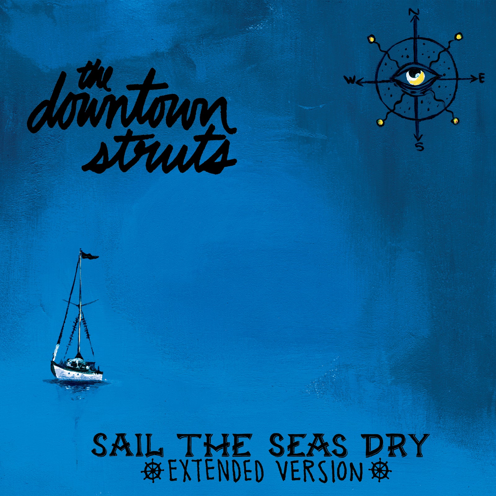 Blue album cover featuring a small sailboat on water, a compass with an eye, and the text "Downtown Struts Sail the Seas Dry Extended Version" in black—released by Pirates Press Records. Brand: Downtown Struts.
