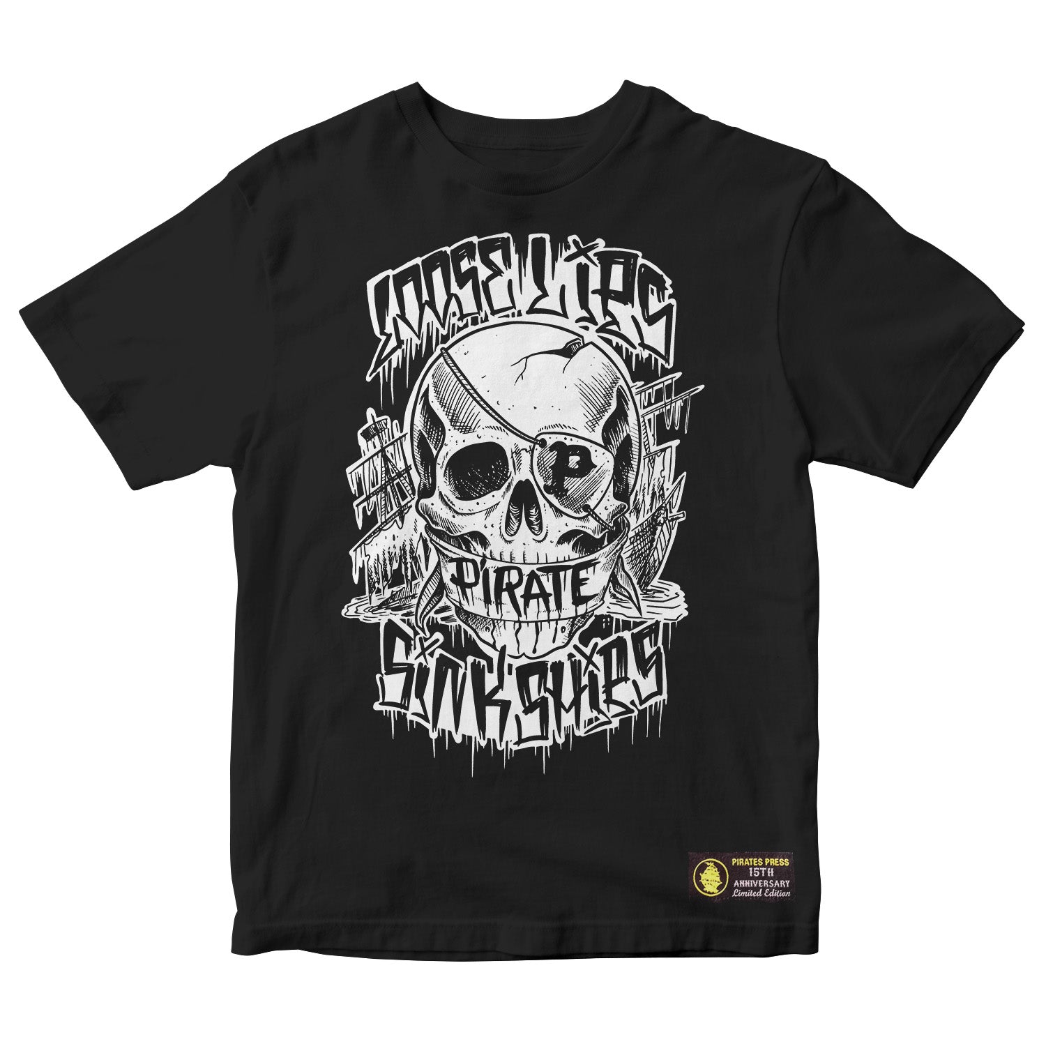 Black T-shirt from Pirates Press Records with skull, eyepatch, crossed swords, and “Loose Lips Pirate Sink Ships” text. Features limited 15th Anniversary label—perfect for Rock the Ship Festival fans.