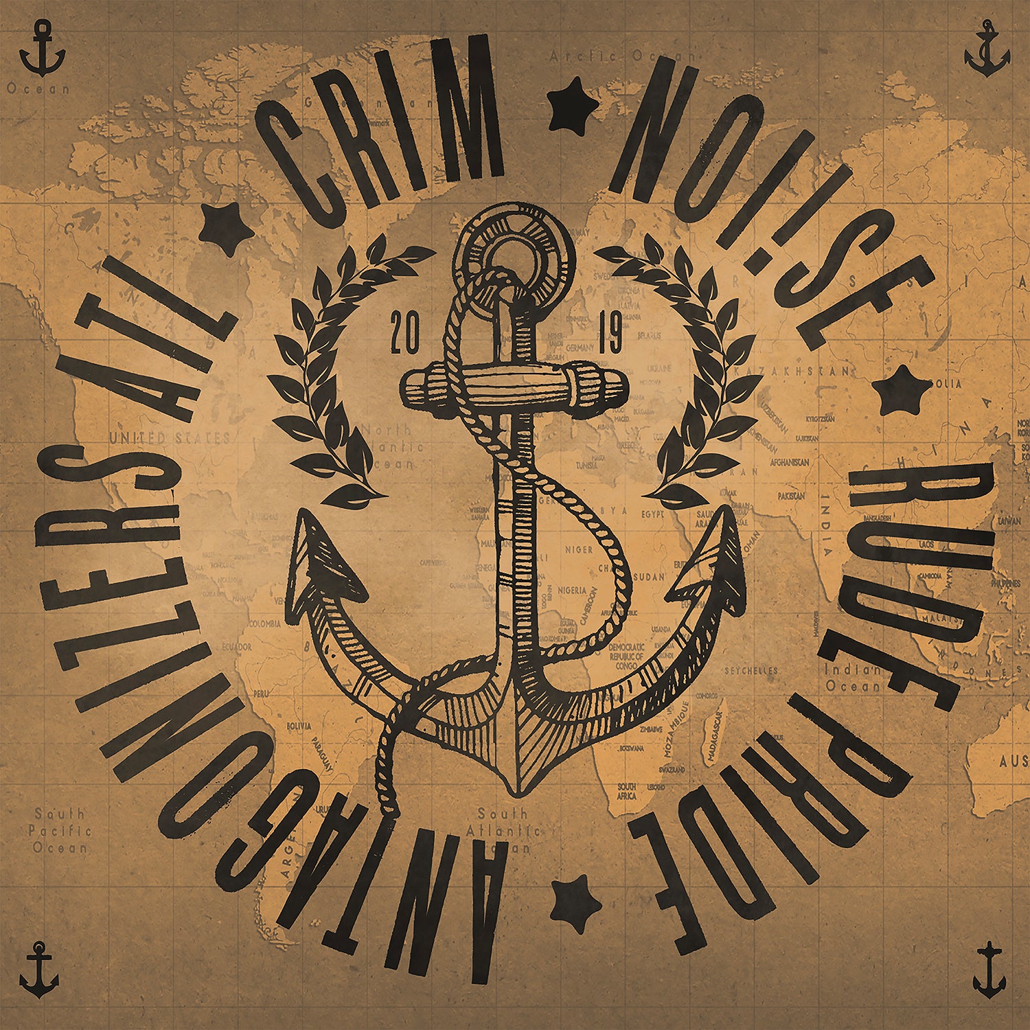 A vintage map with a large central anchor, laurel branches, and 2019. Text: ANTAGONIZERS ATL, CRIM, NOi!SE, RUDE PRIDE—streetpunk Oi!—from a Pirates Press Records four-way split 7”. Small anchor icons in each corner.