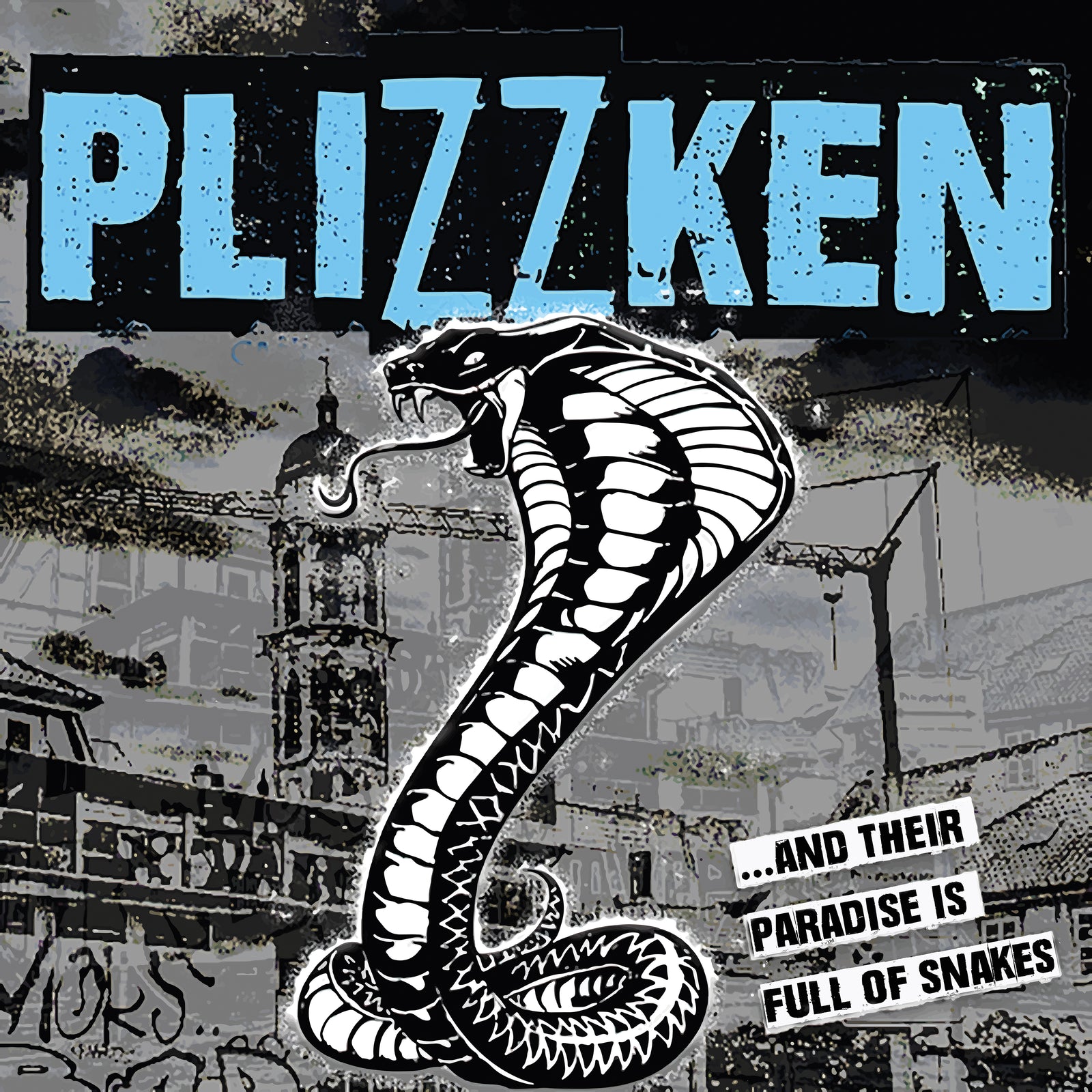 A fierce black-and-white cobra with its hood flared fills the front, while Plizzken—the brand—stands out in bold blue letters against an urban backdrop. Caption: ...and their paradise is full of snakes.