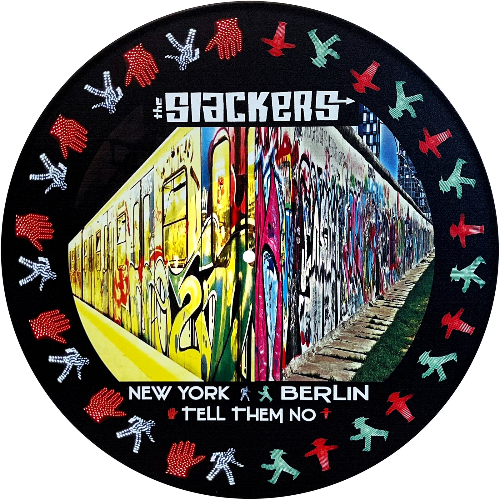 The Slackers UV digitally printed vinyl record features a colorful graffiti train, New York Berlin Tell Them No text, and red/green hand and bird icons on a black background—capturing NYC reggae-inspired style.