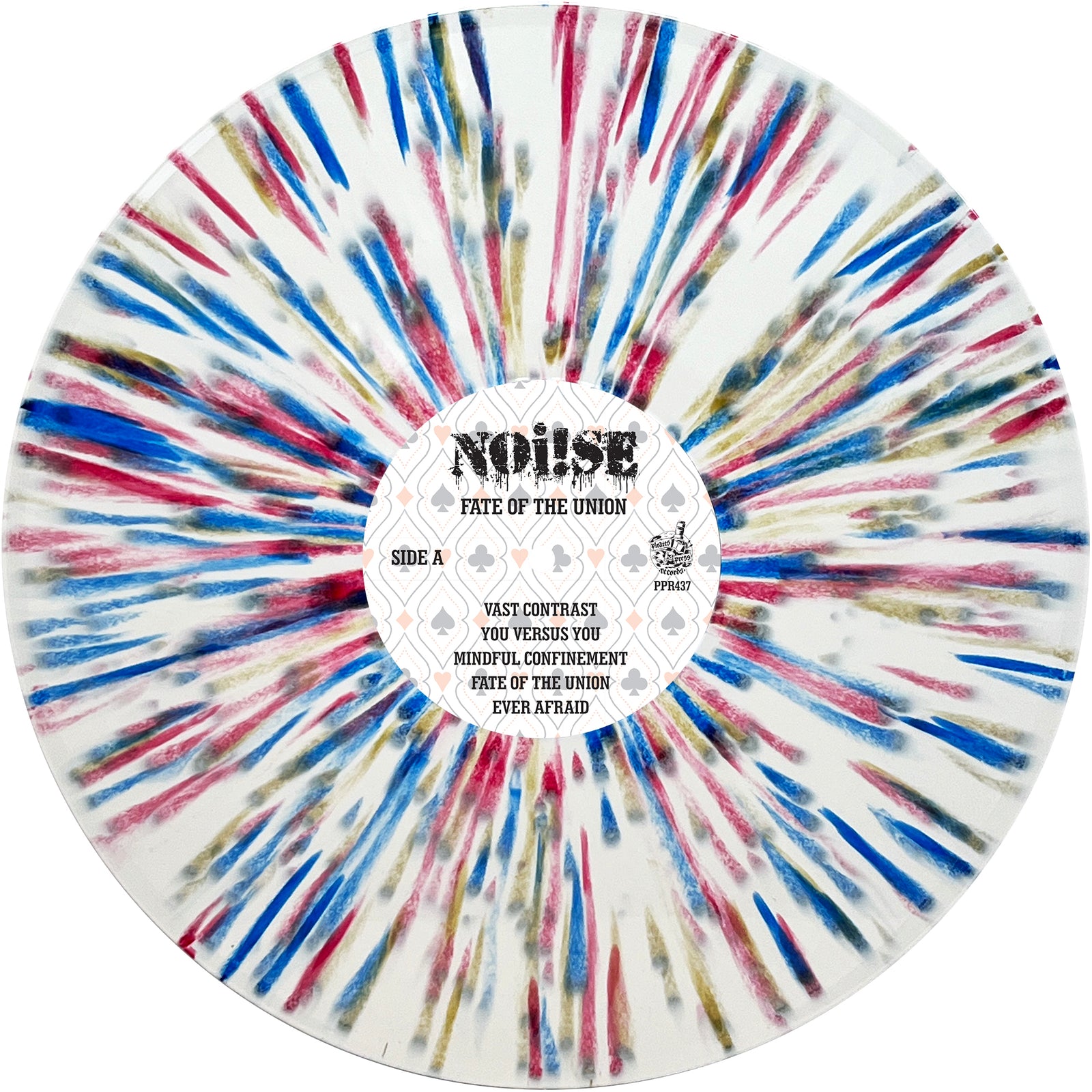 A white streetpunk LP from NOi!SE on splattered blue, red, and gold vinyl. Center label: "NOi!SE Fate of the Union," with five Side A tracks. Released by Pirates Press Records—made for true collectors.