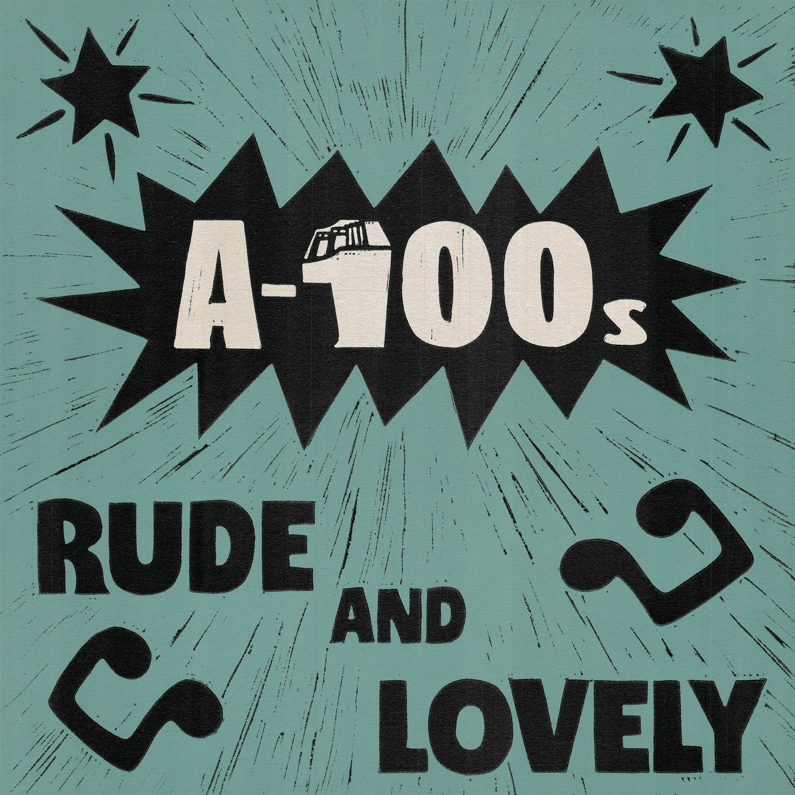 A bold graphic design features black starbursts, strong text reading "A-100s RUDE AND LOVELY," two telephone icons in the corners, and a teal background. This retro look channels ska reggae energy for the A-100s debut on Pirates Press Records.