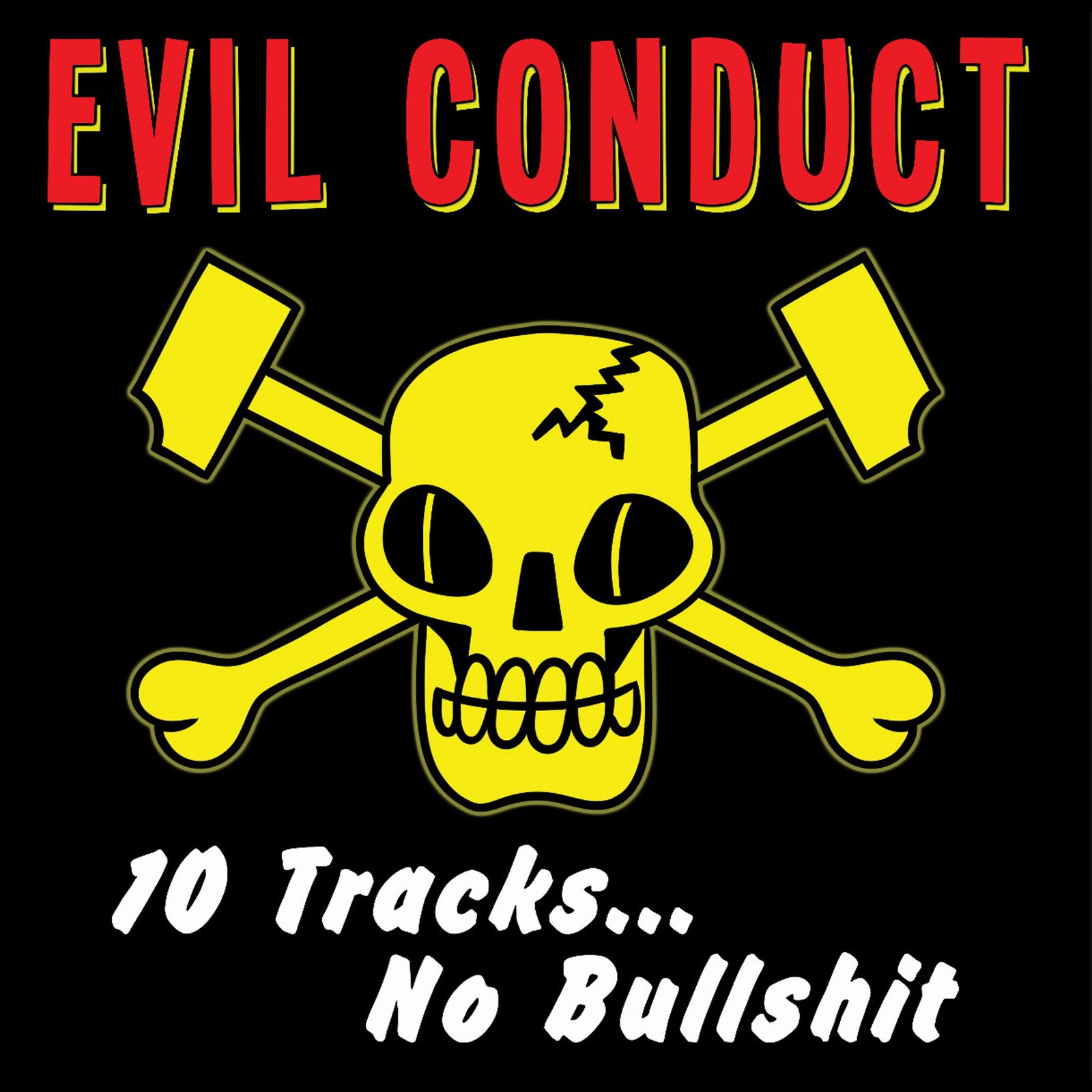 A cracked yellow skull with crossed hammers sits below bold red Evil Conduct text. At the bottom, white text reads 10 Tracks... No Bullshit. A must-have for any Black Vinyl LP collection from Evil Conduct.