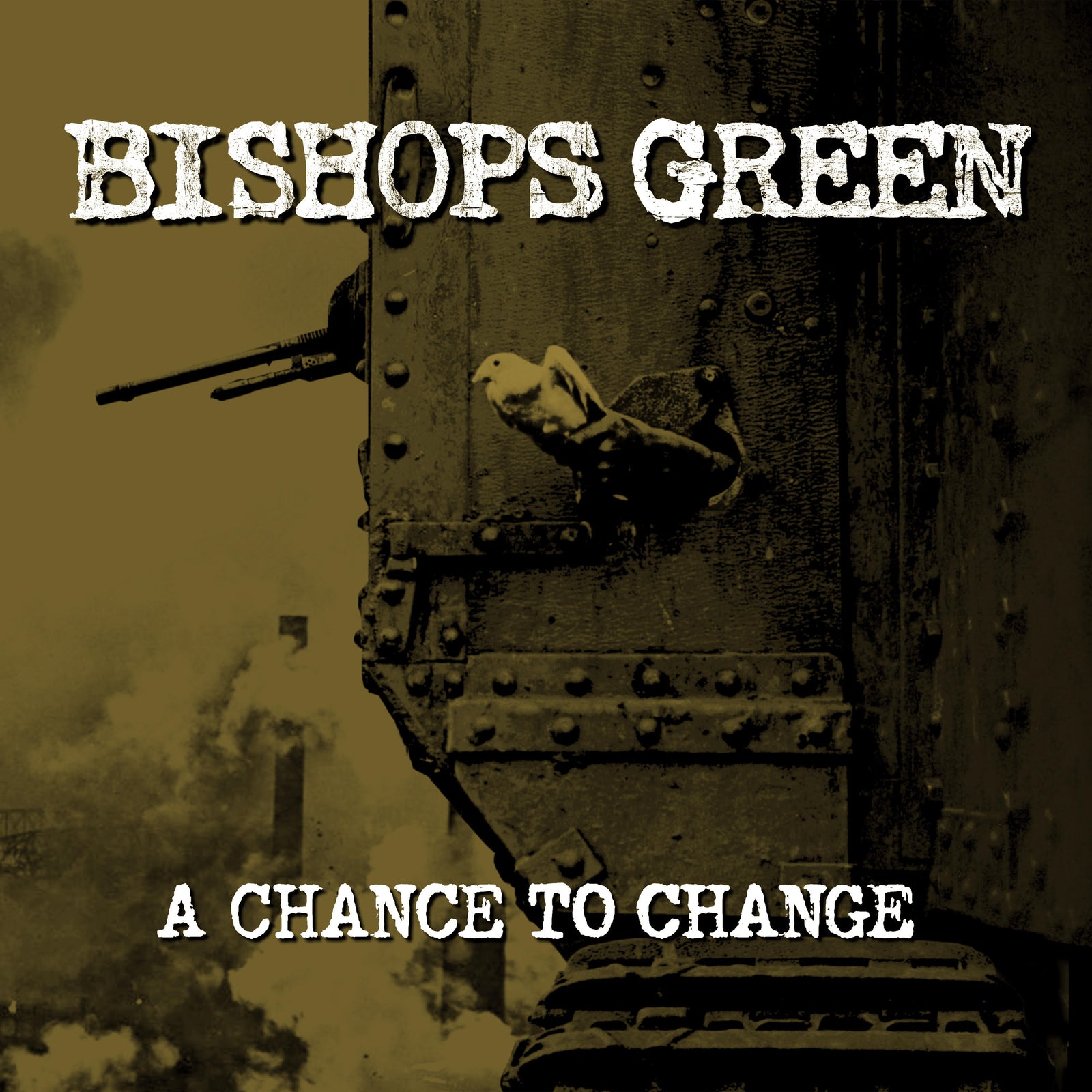 Album cover for Bishops Green’s A Chance to Change features a sepia-toned armored vehicle with a gun and smoke in the background, bold white text, and reflects the streetpunk albums political themes. Brand: Bishops Green.