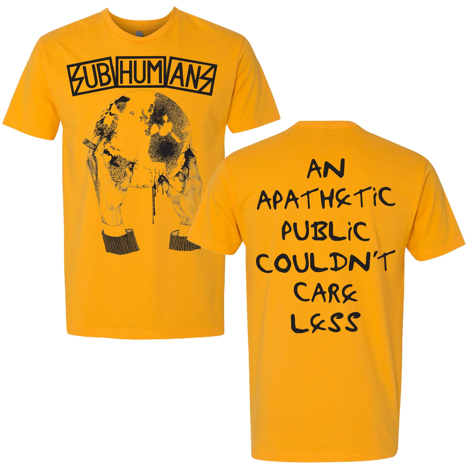 Front and back of a gold Subhumans shirt. The front features the Subhumans logo above a distressed abstract globe. The back displays AN APATHETIC PUBLIC COULDNT CARE LESS in large black handwriting-style text.
