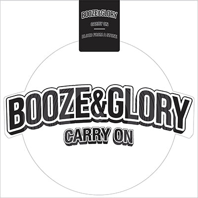 A round Booze & Glory sticker features bold black BOOZE & GLORY text with CARRY ON underneath. A top black tab repeats BOOZE & GLORY, CARRY ON, and celebrates the Blood From A Stone shaped picture disc vinyl.