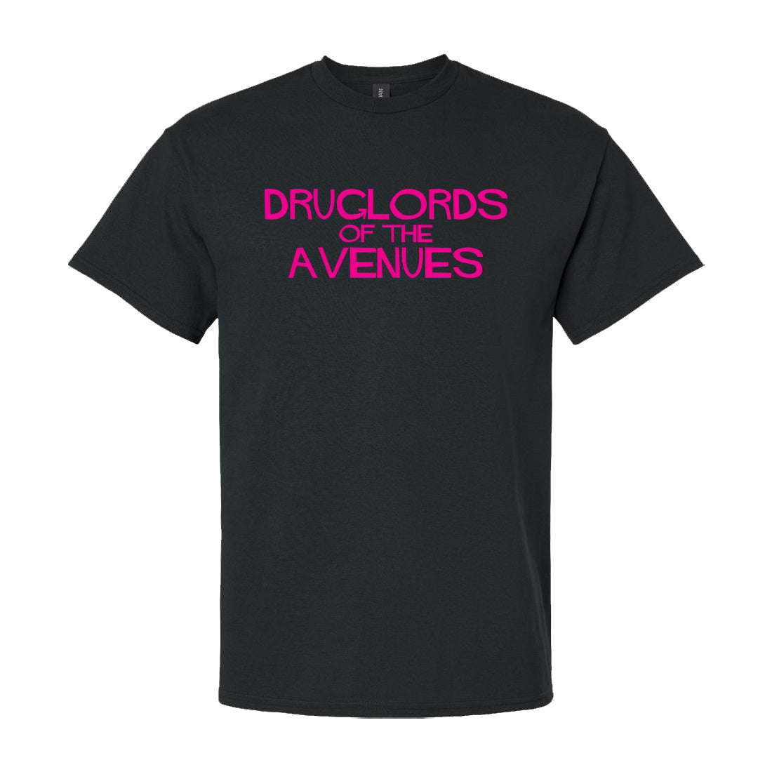 A bold black t-shirt by Druglords of The Avenues, featuring "DRUGLORDS OF THE AVENUES" in bright pink uppercase letters across the chest—a must-have for standout style.