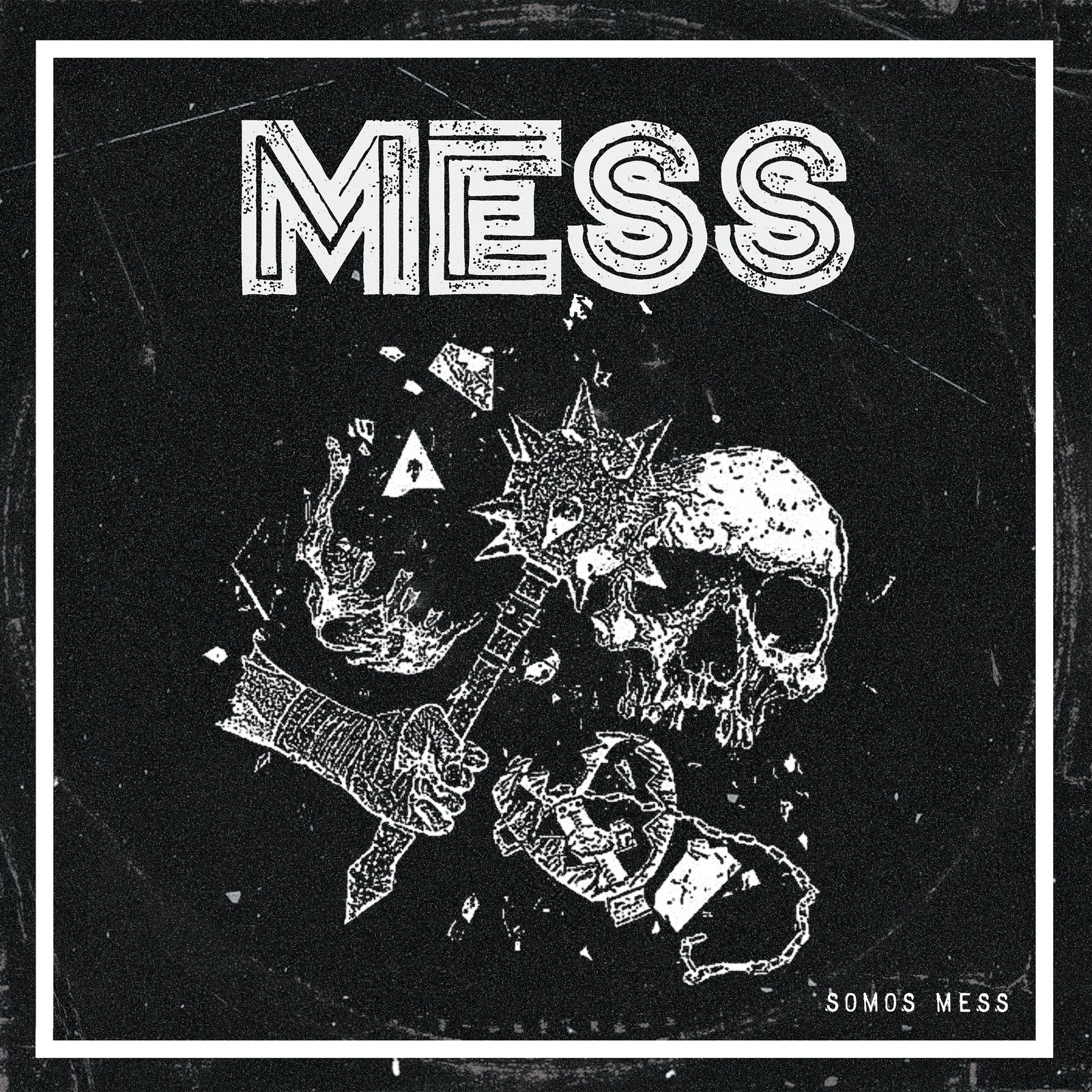 Black and white album cover from Guadalajara punk band Mess features "Mess" at the top, a spiked mace, skull, broken mask, an arm with dagger, and "Somos Mess" text in the bottom right corner. Brand: Mess.