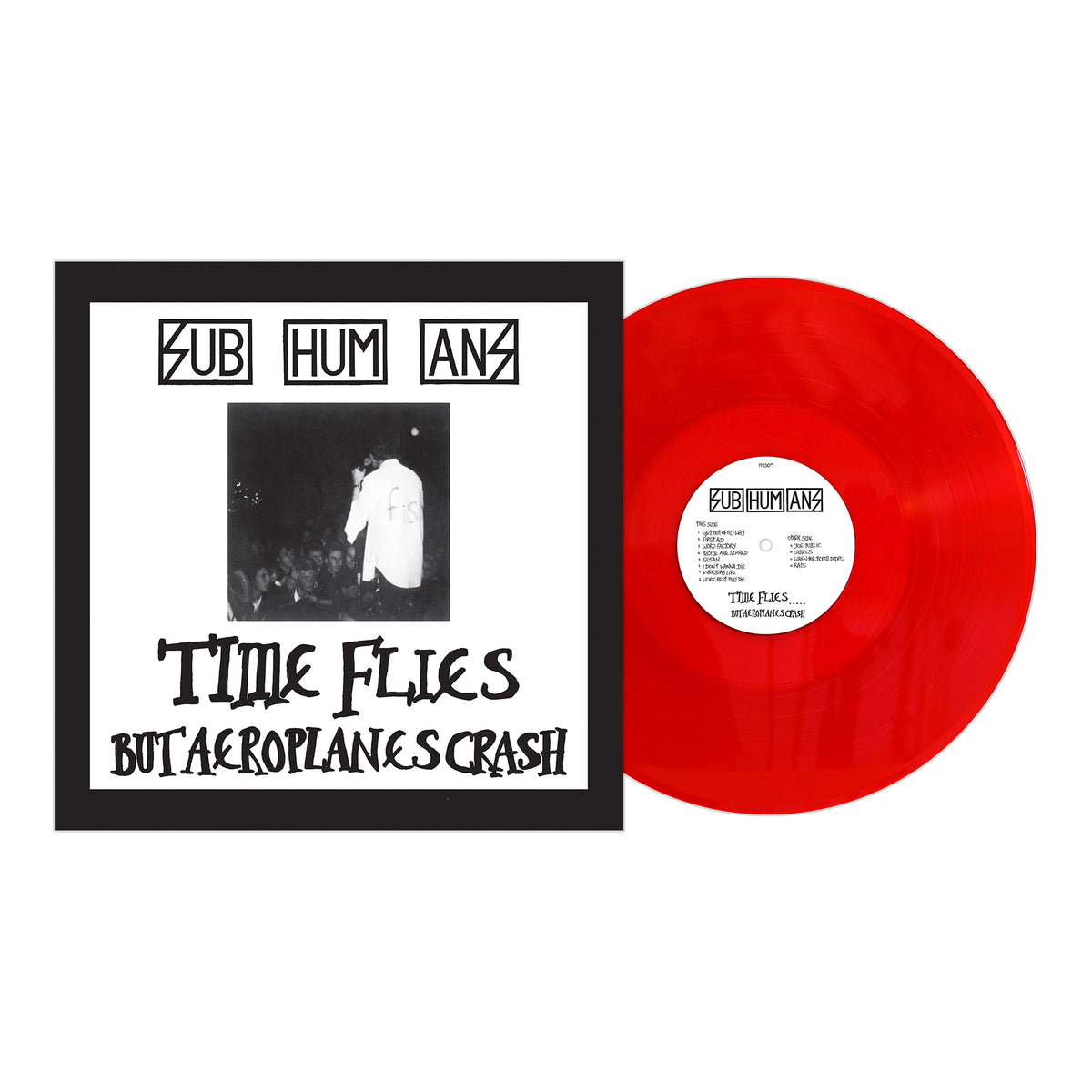 Red vinyl LP beside its cover reading Subhumans at the top and TIME FLIES BUT AEROPLANES CRASH at the bottom, featuring a black-and-white photo of a performer—part of the Subhumans classic Time Flies + Rats collection.