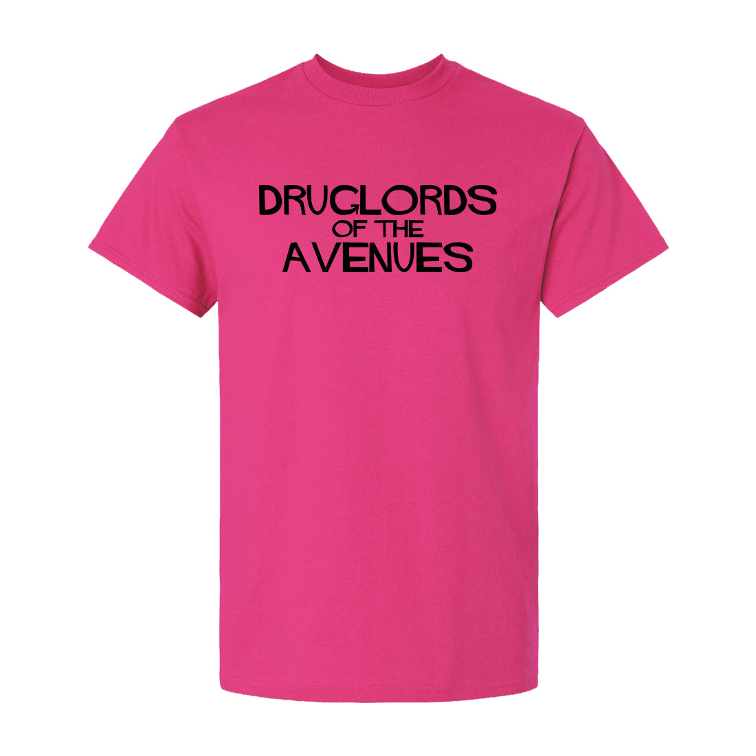 A vibrant pink t-shirt from Druglords of The Avenues with bold black "DRUGLORDS OF THE AVENUES" lettering in uppercase on the front.