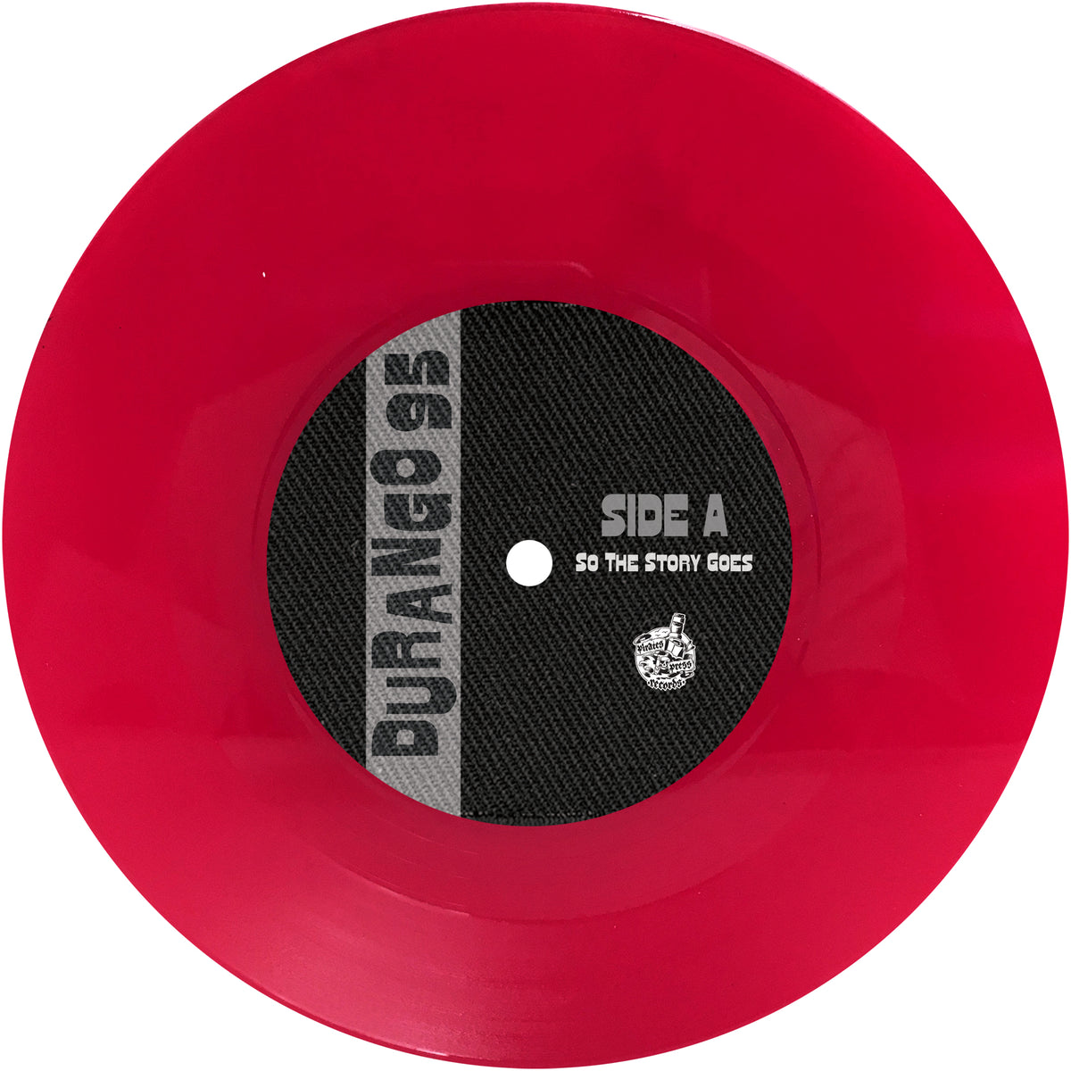 A translucent red vinyl record from BOOTSnBOOZE with a black label reading DURANGO 95 vertically and SIDE A SO THE STORY GOES horizontally in white—celebrating Santa Cruz’s skinhead and punk illustrated scene.