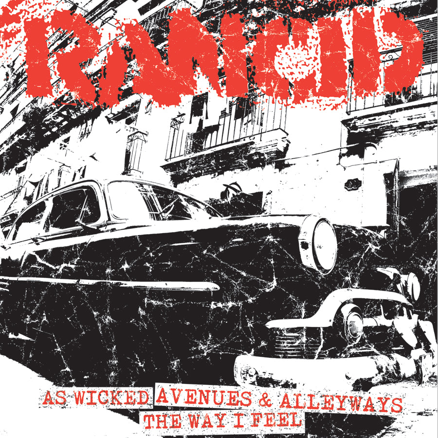 Black-and-white vintage car on city streets. RANCID in bold red distressed letters above, with red text: AS WICKED AVENUES &amp; ALLEYWAYS THE WAY I FEEL below. Ideal for Rancid fans and Black Vinyl 7 collectors.