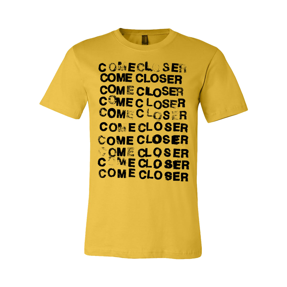 A maize yellow Come Closer logo shirt showcasing the phrase COME CLOSER, repeated in bold black text with some distressed or faded letters for a vintage effect.