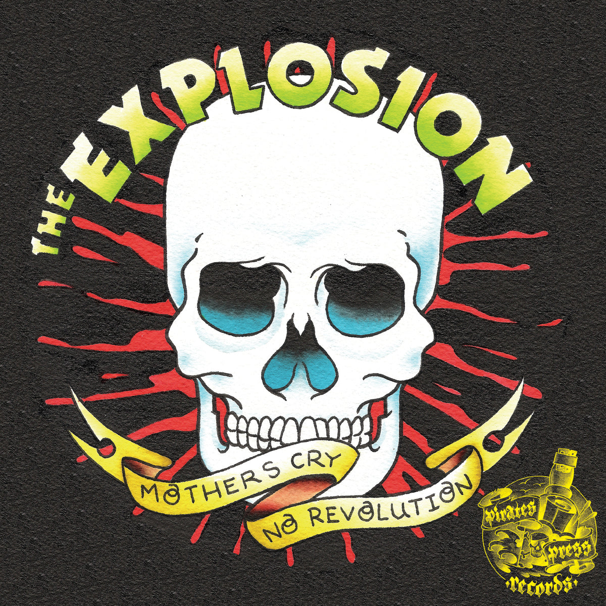 A white skull on a red burst, The Explosion above, yellow ribbon below reading Mothers Cry No Revolution, and a yellow Pirates Press Records logo at bottom right on this 77 punk rock split vinyl.