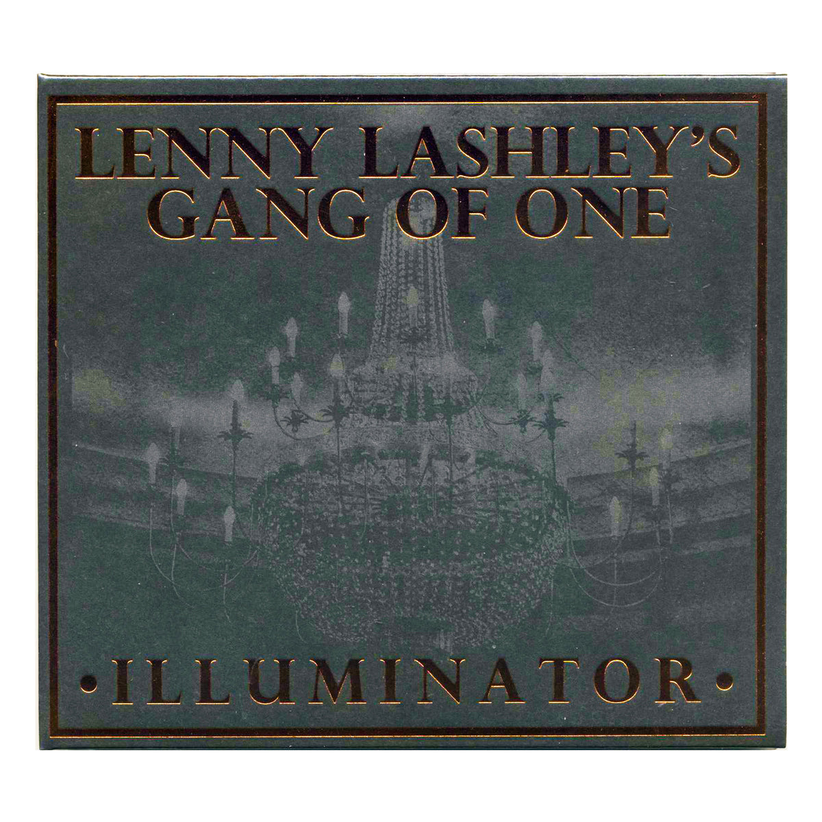 An album cover by Lenny Lashley&#39;s Gang Of One shows a black and white chandelier, with the band’s name at the top and “Illuminator” in bold uppercase letters at the bottom—a striking piece for fans of Lenny Lashley and Street Dogs.