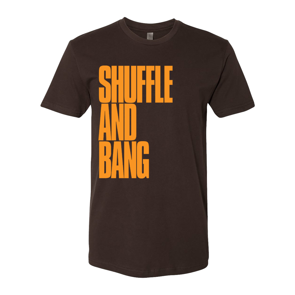 A dark chocolate Shuffle and Bang tee with large, bold orange letters stacked vertically on the front. Printed on a premium Next Level 3600 shirt for comfort and style.