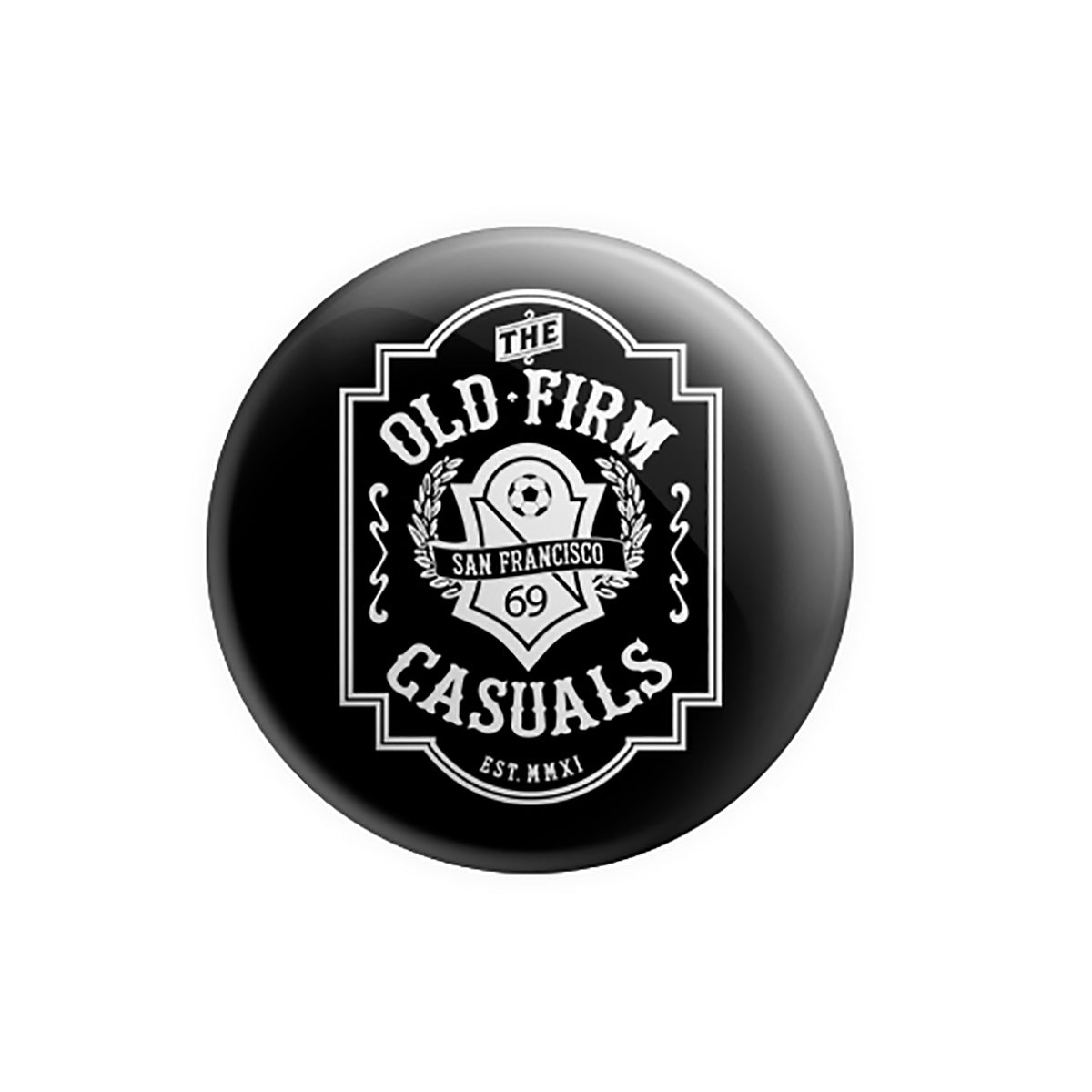 A round black button features a bold Soccer Crest design with the text Old Firm Casuals San Francisco 69 Est. MMXI, accented by a soccer ball, shield, and laurel graphic in striking white.