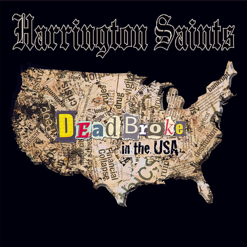 A USA map filled with newspaper clippings features colorful Dead Broke in the USA ransom-style text and Harrington Saints in gothic font above, reflecting their Oi! and working-class rock style on a black background. Brand: Harrington Saints.