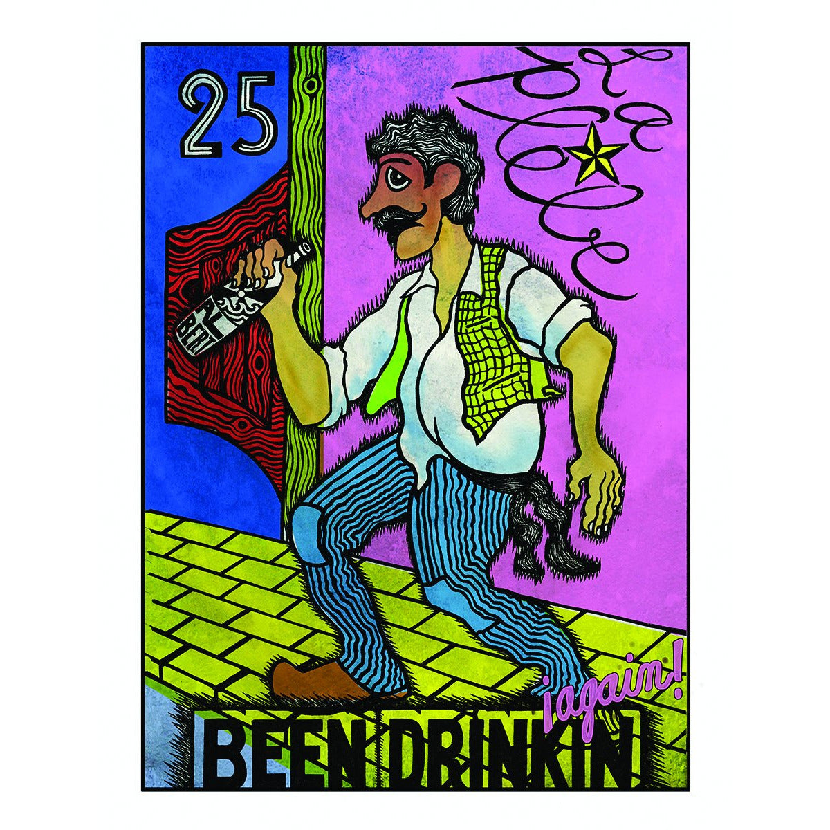 A colorful cartoon of a scruffy man holding a bottle, dog tail showing, walking on yellow tiles. The La Plebe vibe pops in details: 25¢ symbol, star, and “Ive BEEN DRINKIN again!” in bright pink and blue.