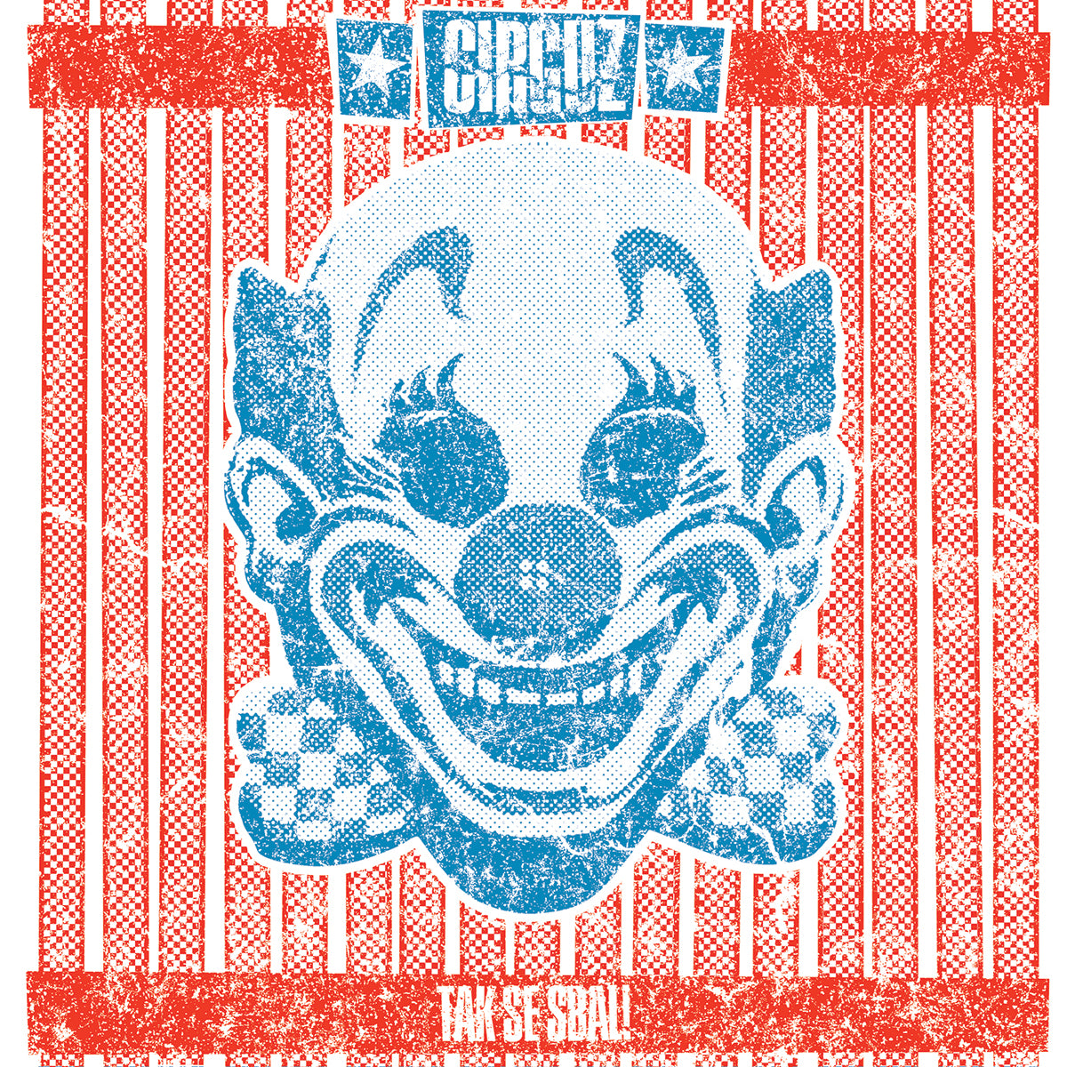 A retro blue clown face with a big grin is centered on a red and white striped, distressed circus poster, echoing Eastern European punk vibes. CIRCUS appears at the top, and Cirguz SE SMALL is printed at the bottom.