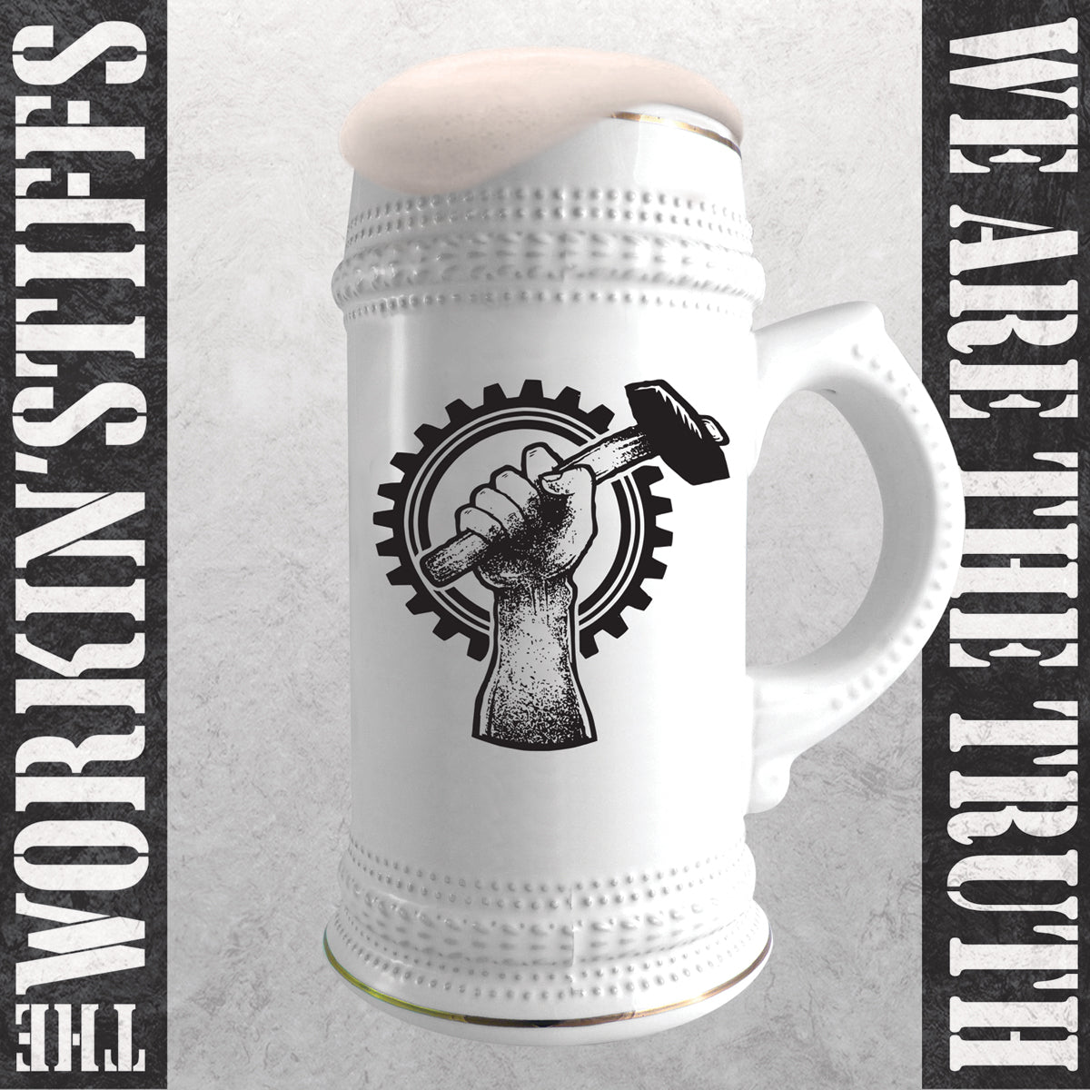 A white beer stein by Workin Stiffs, featuring a bold raised fist with hammer over a gear. Stencil text reads “THE WORKIN STIFFS” and “WE ARE THE TRUTH.” Great for fans of Bay Area street punk and Workin’ Stiffs.