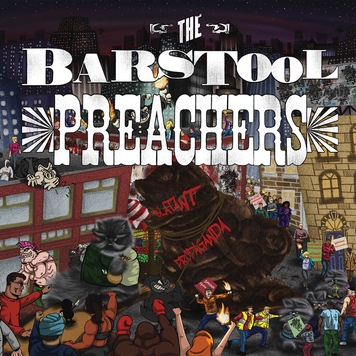 Illustrated ska punk album cover for The Bar Stool Preachers: protesters fill a chaotic city, surrounding a toppled statue tagged “Blatant Propaganda,” all set beneath a nighttime skyline.