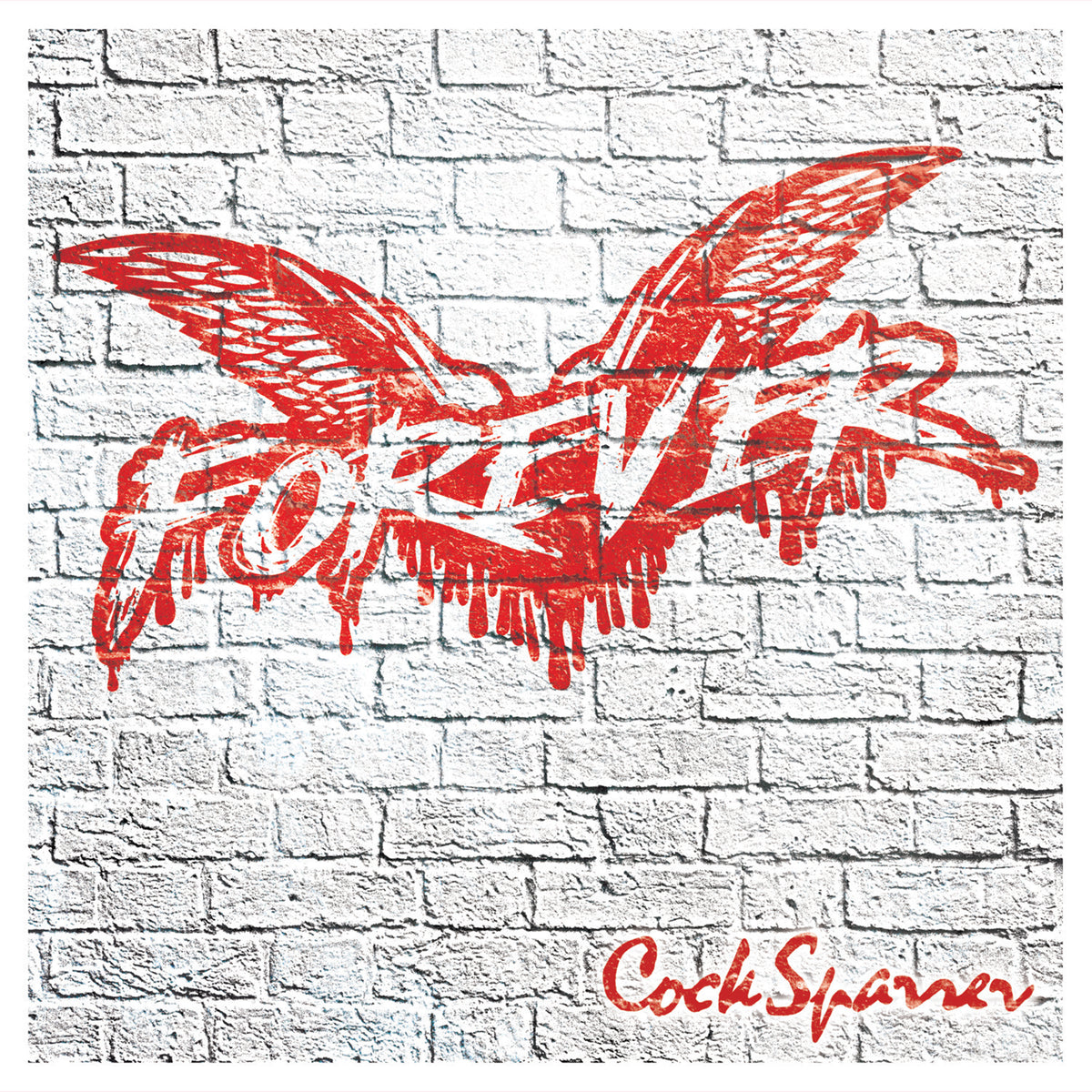 Red graffiti-style text FOREVER with wings appears on a white brick wall, resembling dripping spray paint. Cock Sparrer’s name is in red script at the bottom right, referencing their iconic Forever album. Brand: Cock Sparrer.