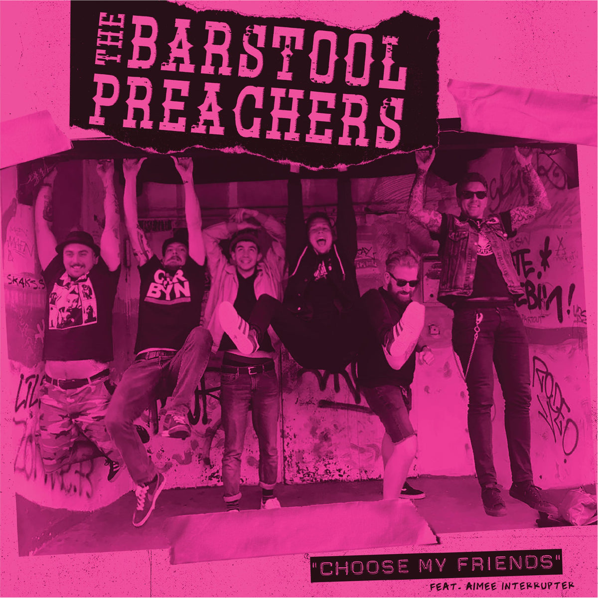 Five band members from The Bar Stool Preachers pose playfully by a graffiti wall, some hanging from a ledge. A pink overlay adds flair. Text: The Bar Stool Preachers, Choose My Friends feat. Aimee Interrupter, and Hot Pink vinyl.