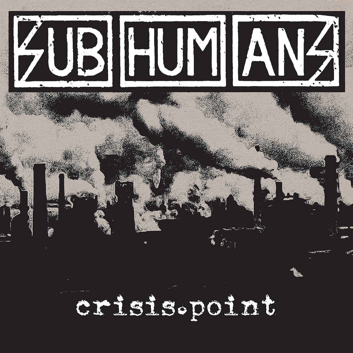 The album cover for Crisis Point by Subhumans, a UK Anarcho-Punk standout, shows the Subhumans brand name at the top, industrial factories with smoke in the background, and the album title in typewriter font at the bottom.