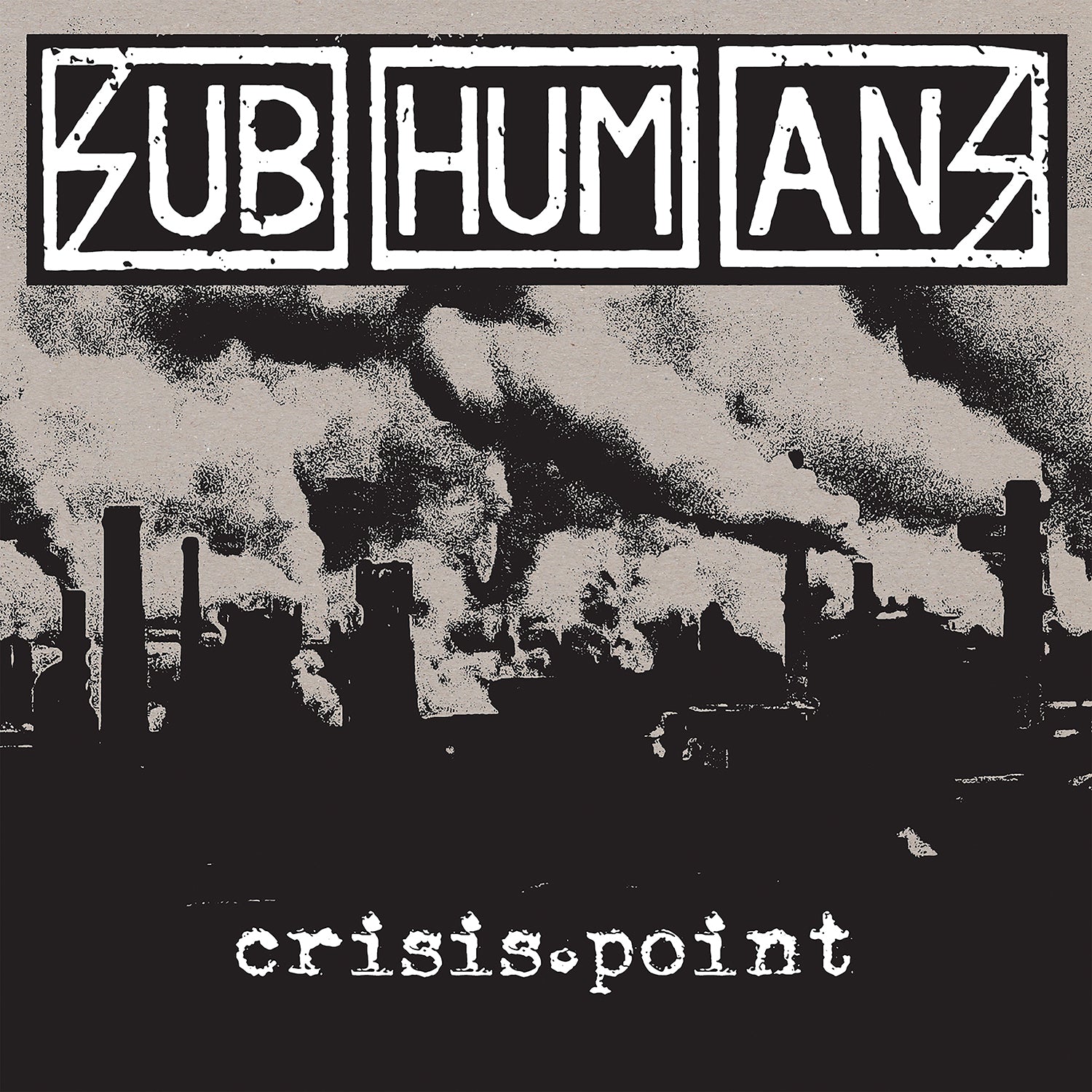 The album cover for Crisis Point by Subhumans, a UK Anarcho-Punk standout, shows the Subhumans brand name at the top, industrial factories with smoke in the background, and the album title in typewriter font at the bottom.