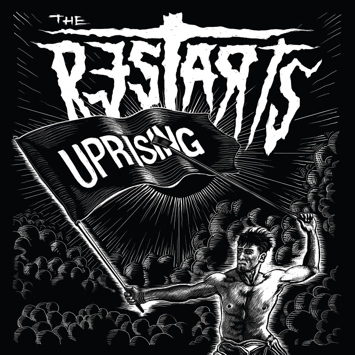 Black-and-white design for The Restarts: a shirtless man waves a flag reading Uprising as bold, jagged The Restarts text looms above; crowds and dramatic rays in the background channel raw punk rock rebellion.