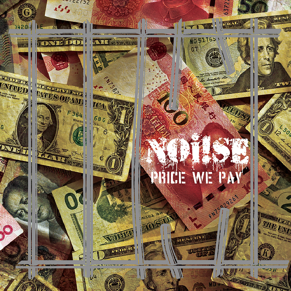 A collage of international banknotes behind gray prison bars features NOi!SE PRICE WE PAY in bold stencil lettering, powerfully highlighting the prison industrial complex and reflecting the brand NOi!SE’s message.