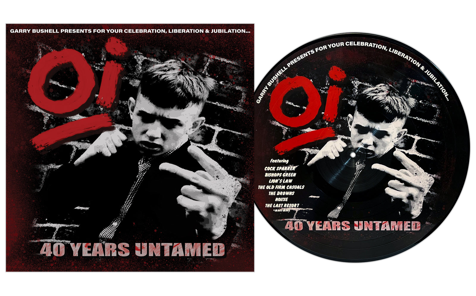 Pirates Press Records album cover and vinyl show a black-and-white photo of a young man making fists, bold red Oi! punk text above, set by a brick wall, celebrating Oi! 40 Years Untamed with names like Garry Bushell listed below.