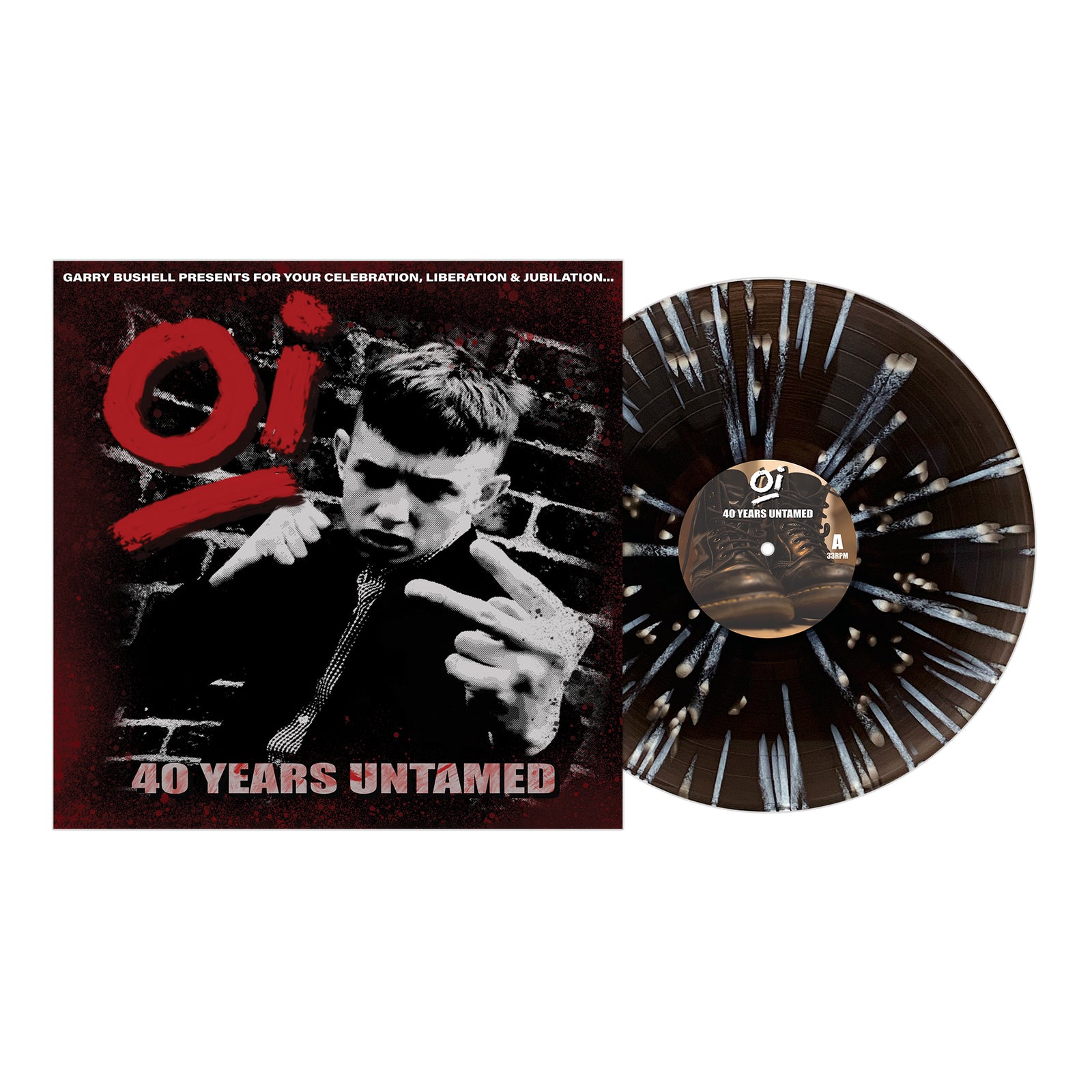 Album cover and vinyl for Oi! 40 Years Untamed by Pirates Press Records. Features a stark black-and-white photo, bold red text, paint splatters, and celebrates the enduring legacy of Oi punk, curated by Garry Bushell.