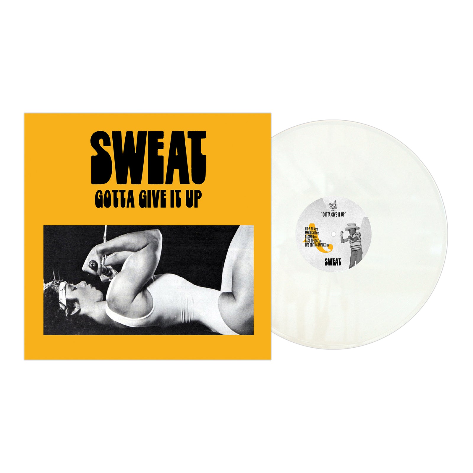 Sweat's debut album features a yellow cover with bold black "SWEAT GOTTA GIVE IT UP" text over a B&W photo of a woman in workout attire, and comes on translucent white vinyl. Brand Name: Sweat.