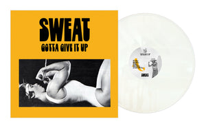 Sweat - Gotta Give It Up White Vinyl LP