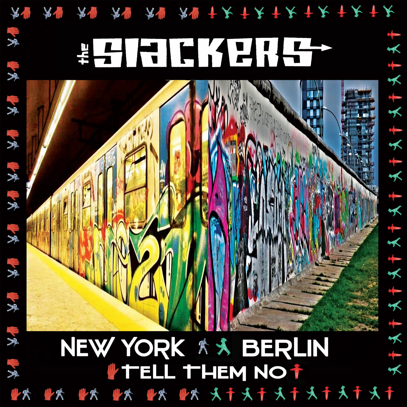 The Slackers' album cover showcases a graffiti subway train and Berlin Wall, with NEW YORK BERLIN and TELL THEM NO in bold text. Colored stick figures border the art—ideal for The Slackers’ 12" UV digitally printed vinyl release.