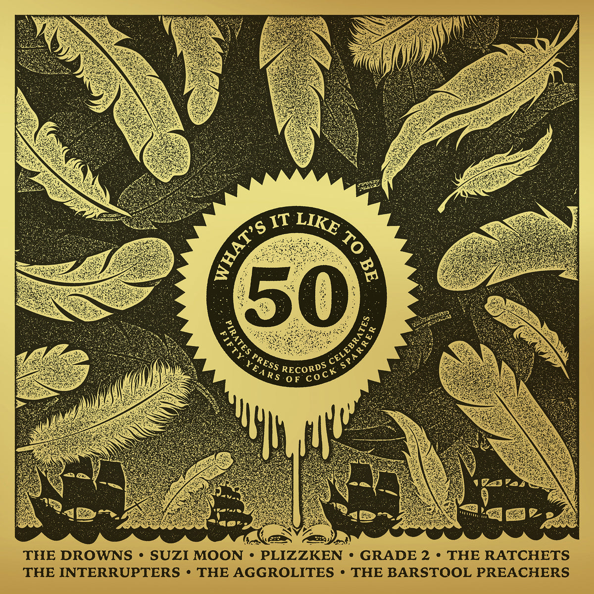 Gold and black illustration for Pirates Press Records’ Cock Sparrer 50th anniversary, featuring feathers, pirate ships, a central badge with “What’s It Like To Be 50,” and band names along the bottom.