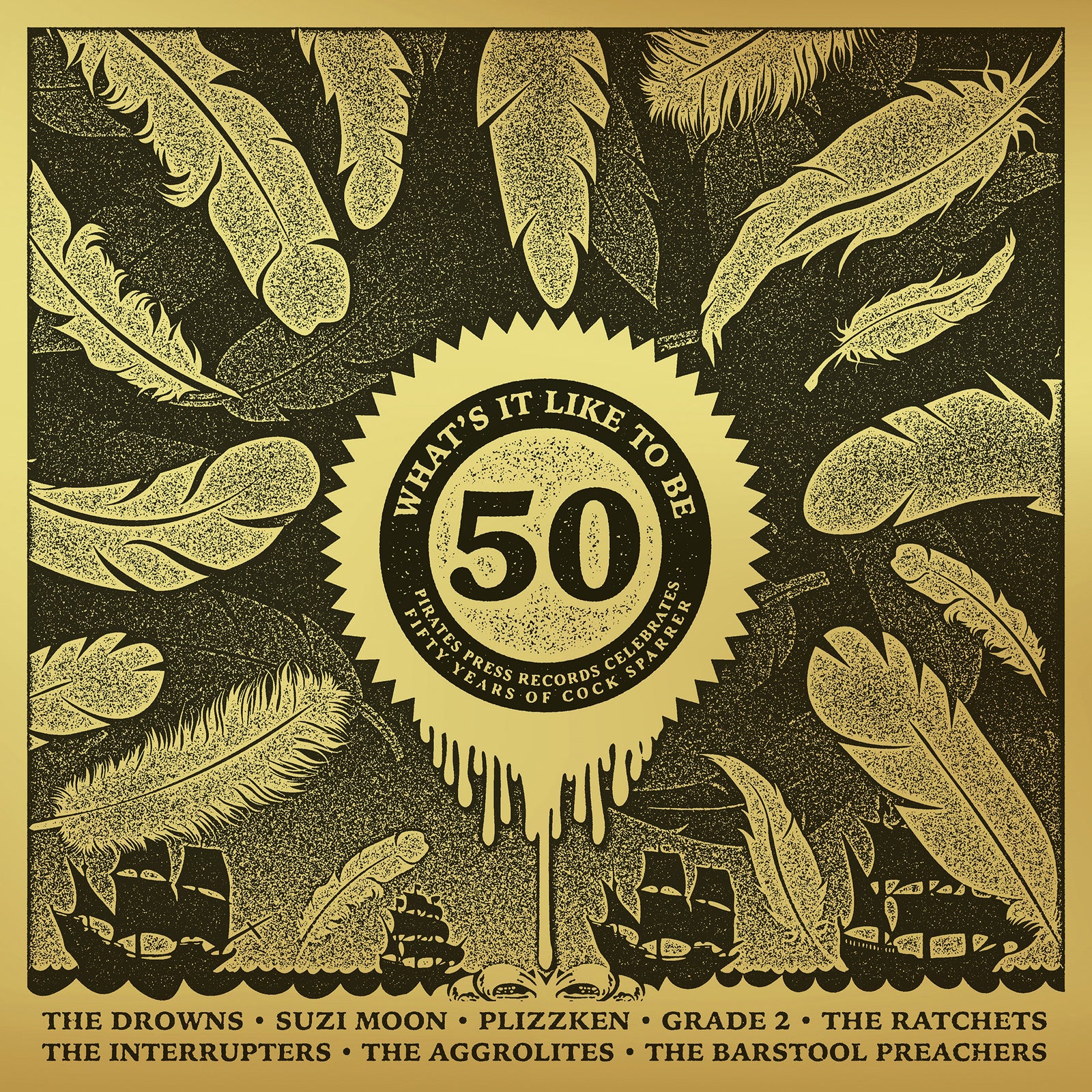 Gold and black illustration for Pirates Press Records’ Cock Sparrer 50th anniversary, featuring feathers, pirate ships, a central badge with “What’s It Like To Be 50,” and band names along the bottom.