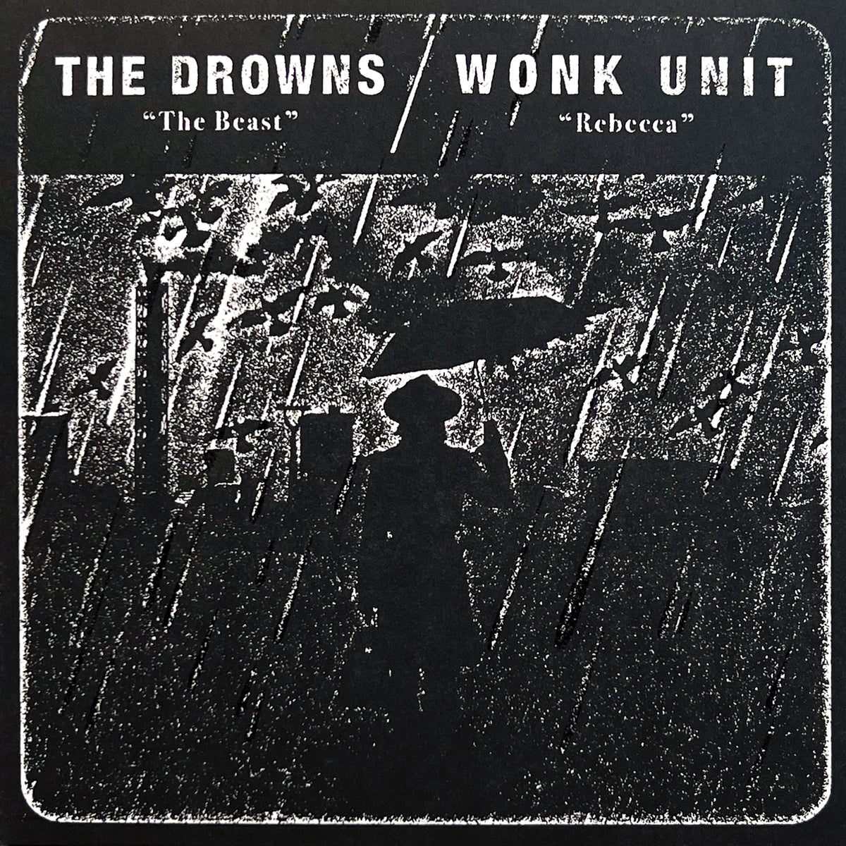 A black and white illustration from Pirates Press Records shows a person with an umbrella in heavy rain, surrounded by birds. Text features punk bands The Drowns and Wonk Unit, with “‘The Beast’” and “‘Rebecca’” under each name.