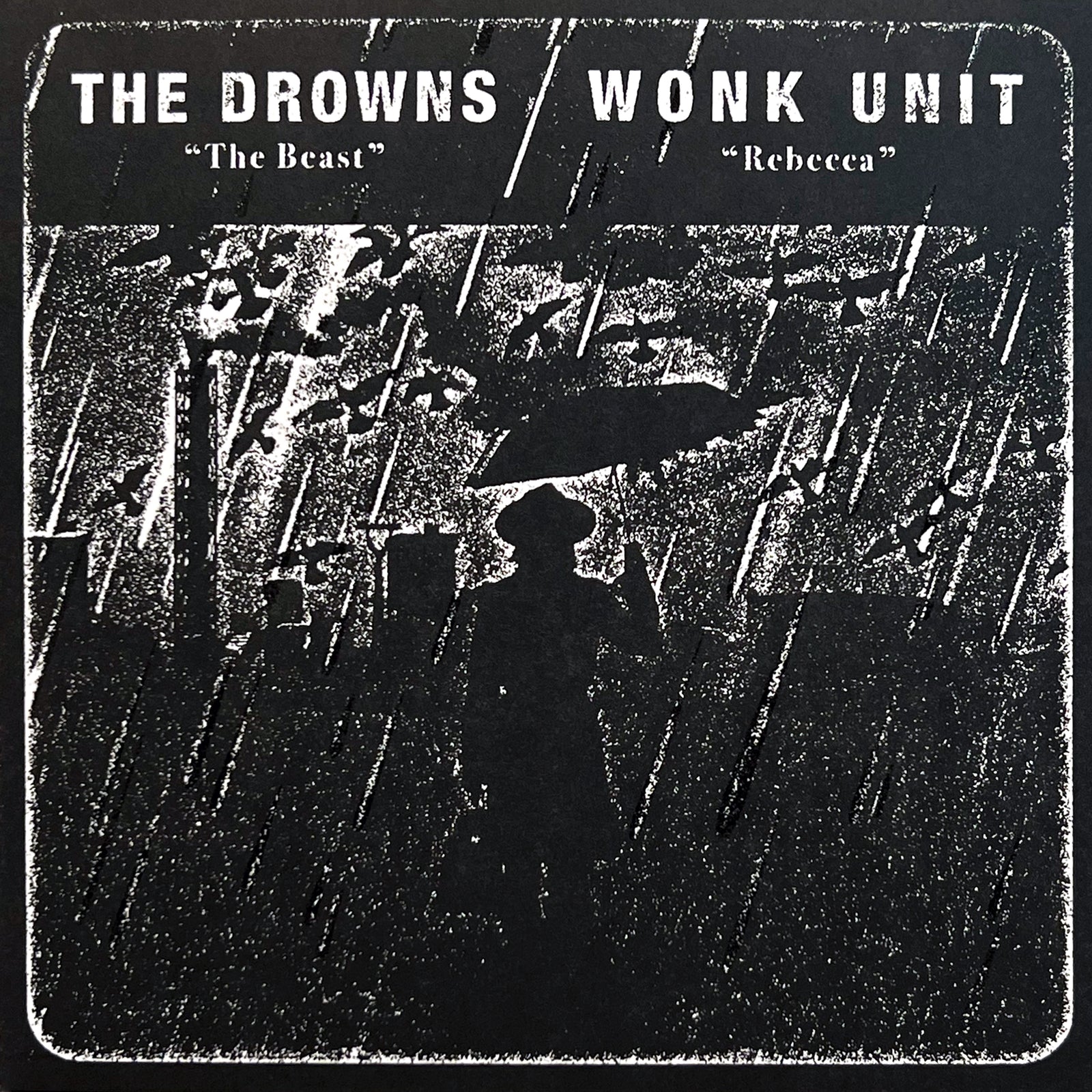 A black and white illustration from Pirates Press Records shows a person with an umbrella in heavy rain, surrounded by birds. Text features punk bands The Drowns and Wonk Unit, with “‘The Beast’” and “‘Rebecca’” under each name.