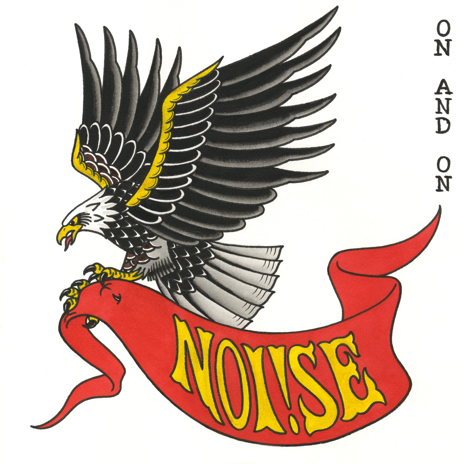 A fierce eagle with spread wings holds a red ribbon in its beak that says NOi!SE in yellow letters; ON AND ON is written vertically on the right, capturing the bold spirit of streetpunk and paying homage to Pirates Press Records.