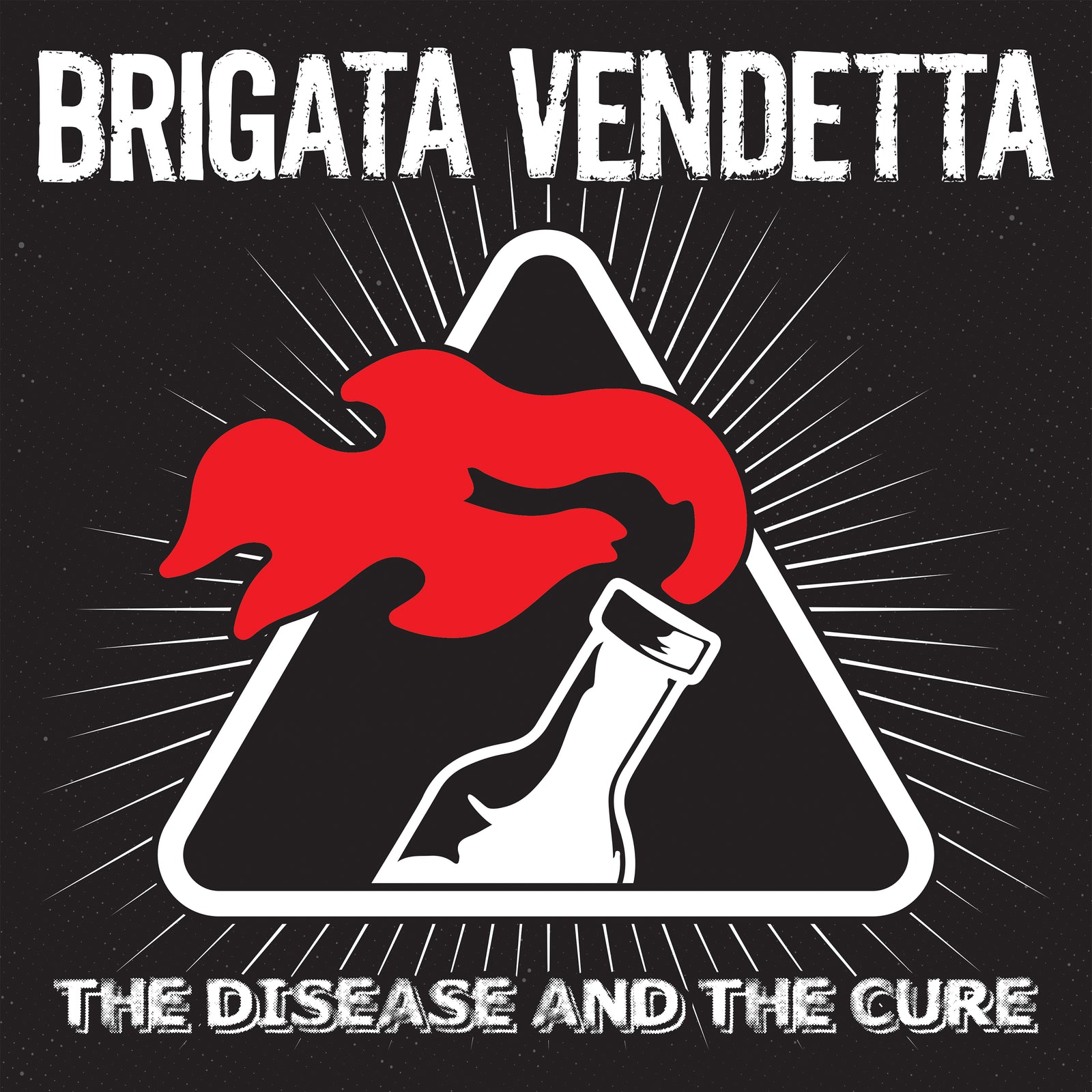 Album cover for Brigata Vendetta: The Disease and The Cure, with a flaming Molotov cocktail in a black triangle, bold distressed text, and dark background—captures the authentic Bay Area punk energy. Released on Pirates Press Records.
