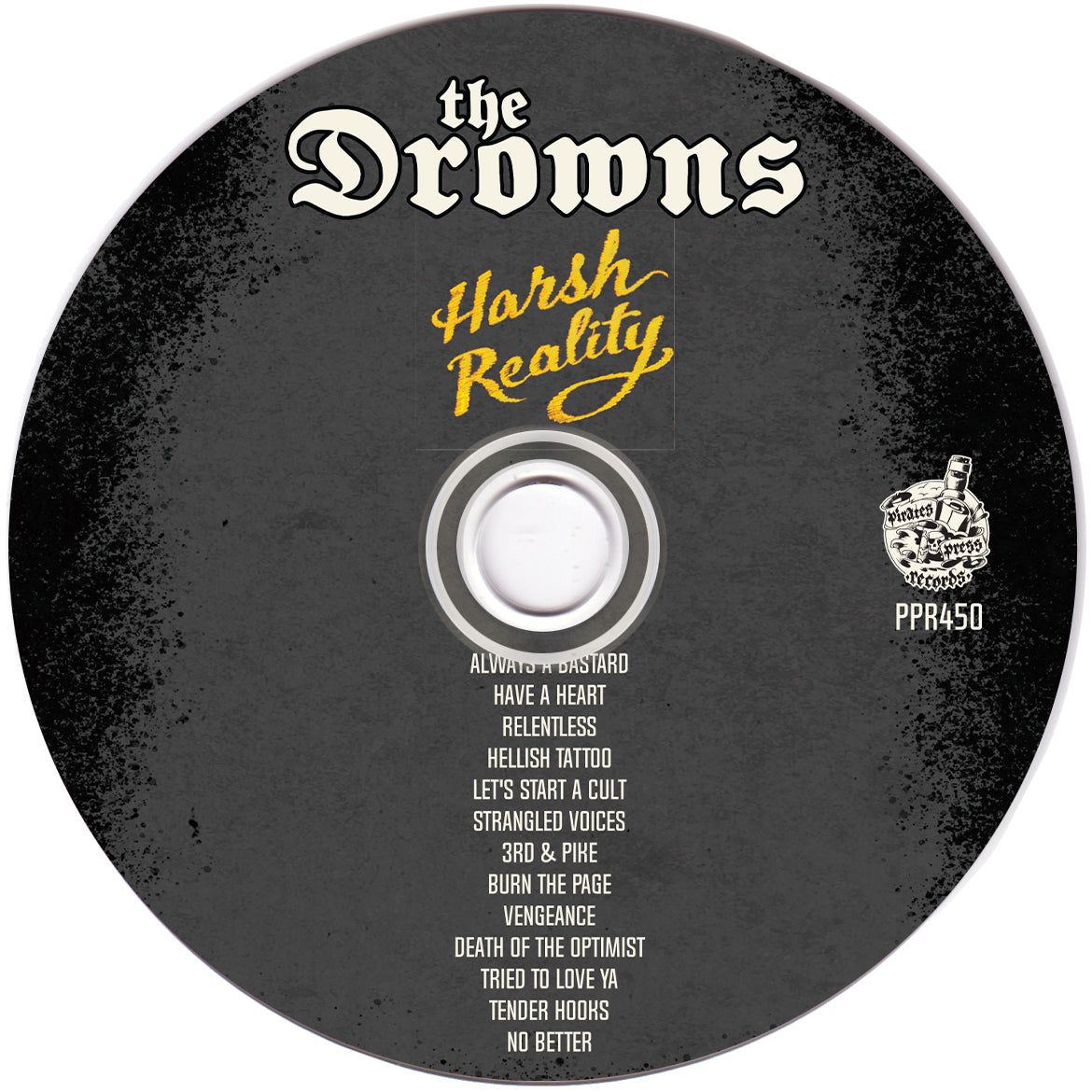 A CD by The Drowns titled "Harsh Reality," a political punk album with a handwritten yellow title, 13-song tracklist on black, plus the Pirate Press Records logo and catalog number PPR450.