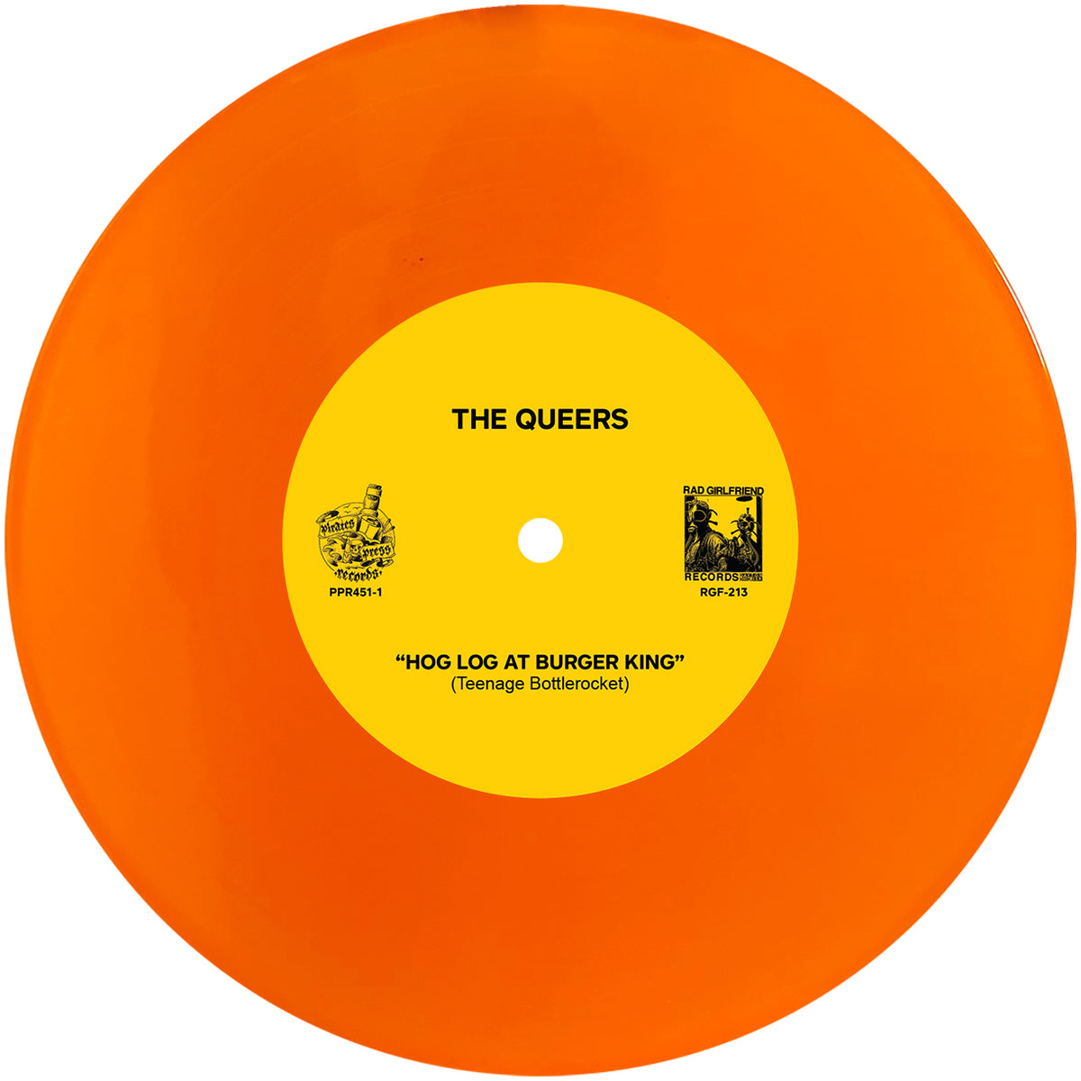 A vibrant orange split 7” vinyl record with a yellow center label featuring THE QUEERS and HOG LOG AT BURGER KING, released by Teenage Bottlerocket, plus logos and catalog details.