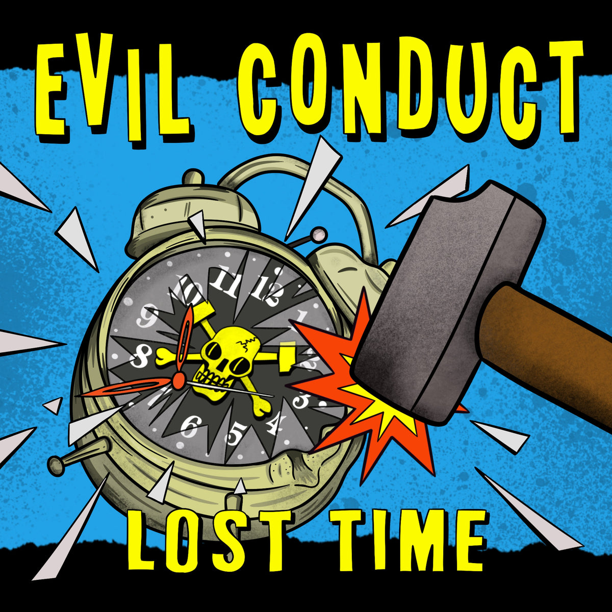 Comic-style image: hammer smashing skull-faced alarm clock. Yellow text Evil Conduct and Lost Time above and below. Blue background with flying shattered glass, inspired by Evil Conducts Vinyl 7 release.