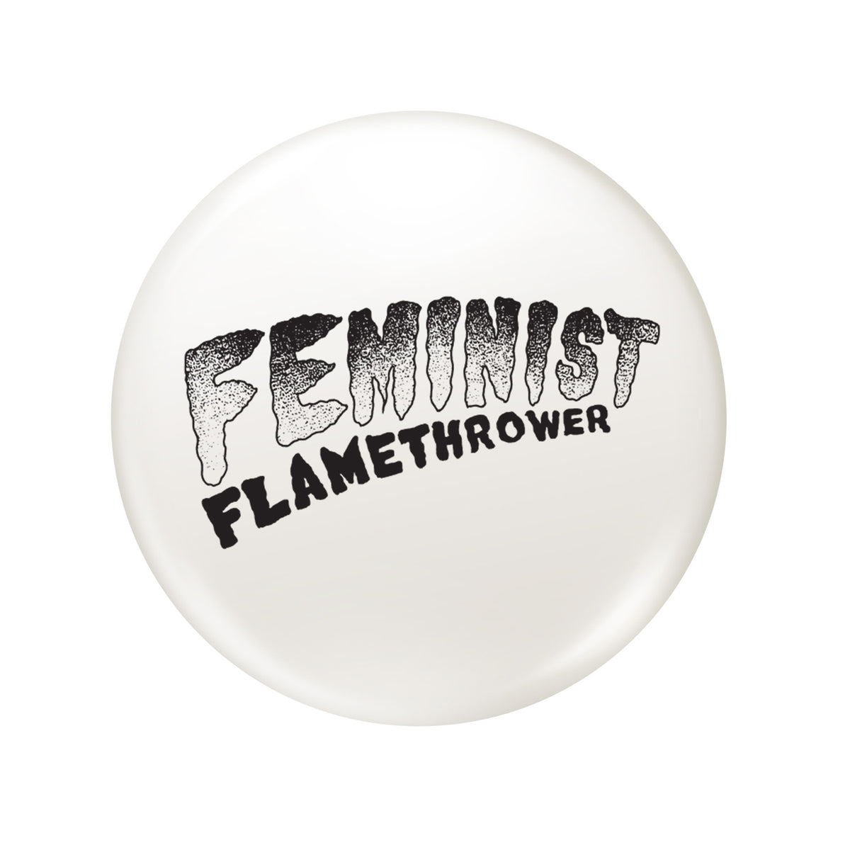 A round white 1&quot; button from The Drowns with bold, black, stylized “FEMINIST FLAMETHROWER” text—the perfect statement button for your collection.