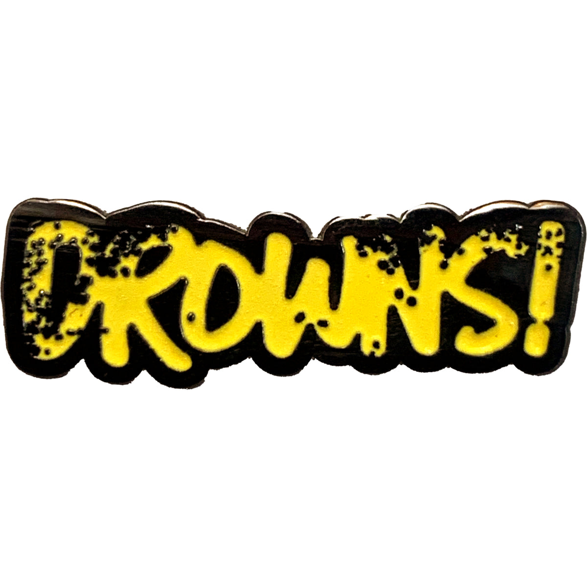 The image displays DROWNS! in bold, yellow, graffiti-style letters with a distressed effect on black—resembling The Drowns pin, a yellow enamel accessory inspired by street art and featuring the band&#39;s branding.